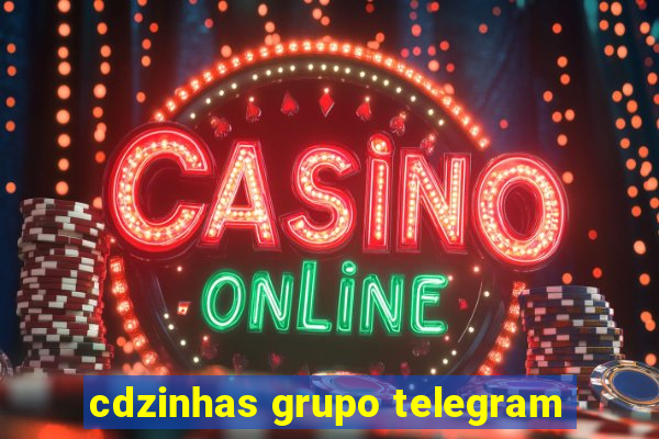 cdzinhas grupo telegram